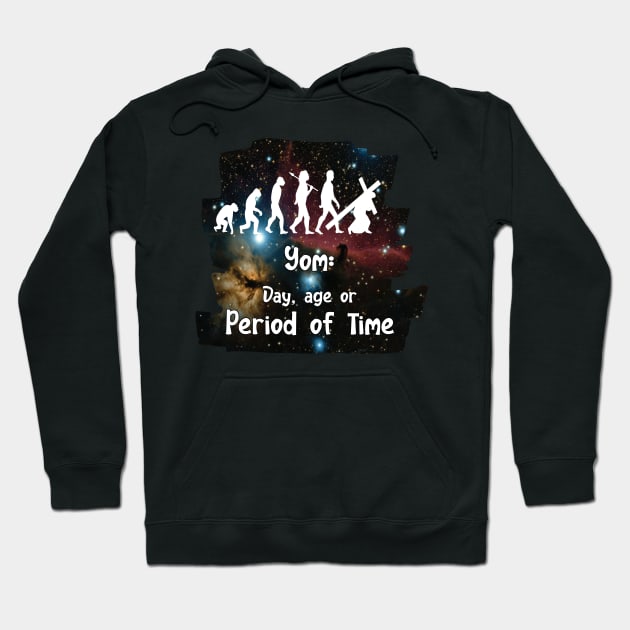 Yom: day, age or period of time. Hoodie by Sublime Expressions